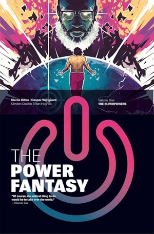 Gillen, Kieron. The Power Fantasy Volume 1 - The Superpowers. Image Comics, 2025.