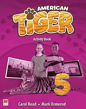 Read, Carol / Mark Ormerod. American Tiger Level 5 Activity Book. Macmillan Education, 2016.