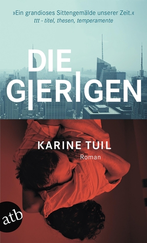 Tuil, Karine. Die Gierigen. Aufbau Taschenbuch Verlag, 2015.