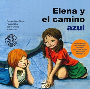 Orjales Villar, Isabel / Carmen Sara Floriano Pardal. Elena y el camino azul. Ciencias de la Educación Preescolar y Especial, 2008.