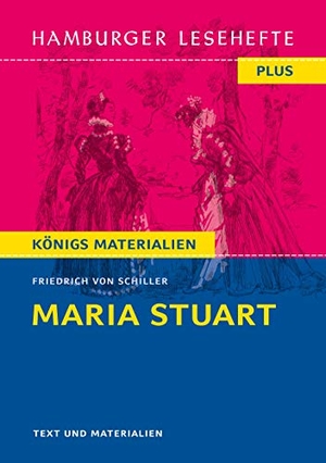 Schiller, Friedrich von. Maria Stuart. Hamburger Leseheft plus Königs Materialien. Bange C. GmbH, 2020.