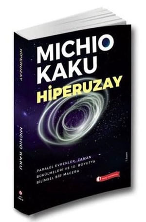 Kaku, Michio. Hiperuzay - Paralel Evrenler, Zaman Bükülmeleri ve 10. Boyutta Bilimsel Bir Macera. ODTÜ Gelistirme Vakfi Yayincilik, 2021.