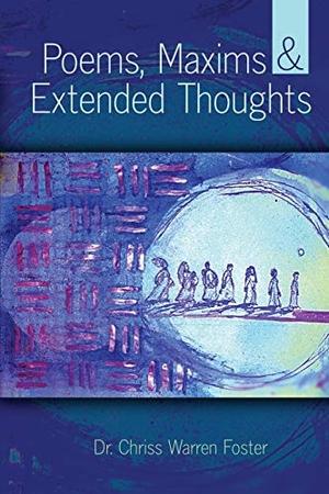 Foster. Poems, Maxims and Extended Thoughts. Kendall Hunt Publishing, 2018.