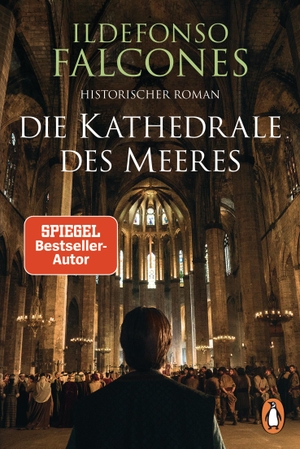 Falcones, Ildefonso. Die Kathedrale des Meeres - Historischer Roman. Penguin TB Verlag, 2018.