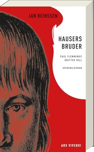 Beinßen, Jan. Hausers Bruder - Paul Flemmings dritter Fall. Ars Vivendi, 2026.