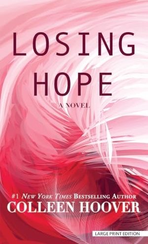 Hoover, Colleen. Losing Hope. Thorndike Press, a Cengage Group, 2026.