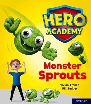 French, Vivian. Hero Academy: Oxford Level 5, Green Book Band: Monster Sprouts. Oxford University Press, 2018.