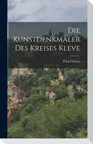 Die Kunstdenkmäler Des Kreises Kleve