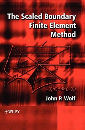 Wolf. Scaled Boundary Finite Element Method. John Wiley & Sons, 2003.