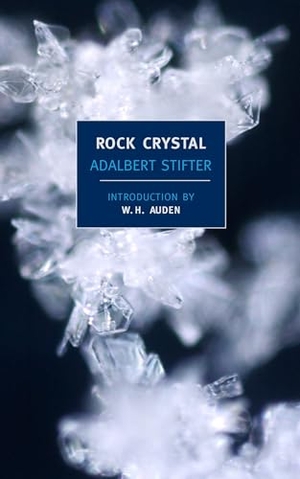 Stifter, Adalbert. Rock Crystal. New York Review of Books, 2008.
