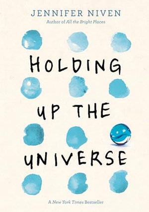 Niven, Jennifer. Holding Up the Universe. Random House Children's Books, 2016.