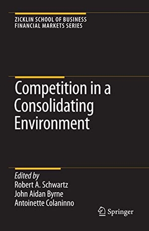 Schwartz, Robert A. / Antoinette Colaninno et al (Hrsg.). Competition in a Consolidating Environment. Springer US, 2008.