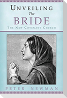 Unveiling The Bride: The New Covenant Church