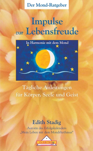 Stadig, Edith. Impulse zur Lebensfreude - Tägliche Anleitungen für Körper, Seele und Geist. Clebitady Verlag, 2016.