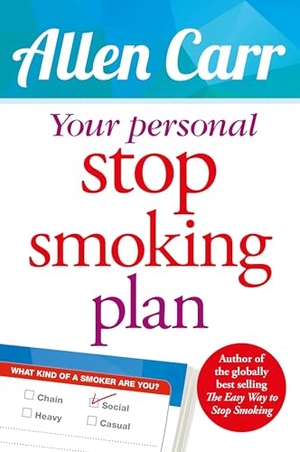 Carr, Allen. Your Personal Stop Smoking Plan: The Revolutionary Method for Quitting Cigarettes, E-Cigarettes and All Nicotine Products. Arcturus Publishing, 2015.