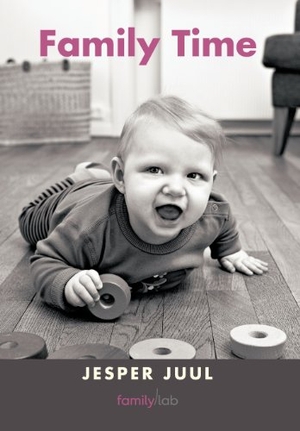 Juul, Jesper. Family Time. Author Solutions Inc, 2012.