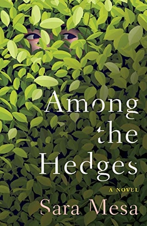 Mesa, Sara. Among the Hedges. Open Letter Books, 2021.