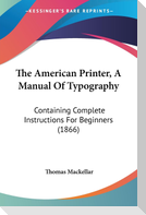 The American Printer, A Manual Of Typography