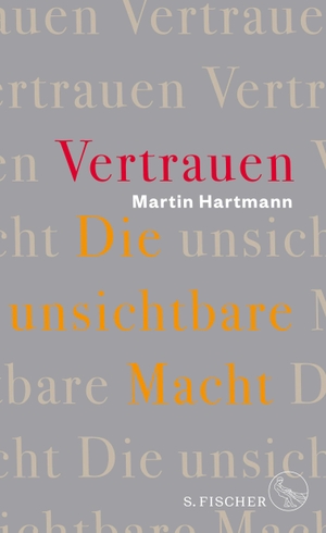 Hartmann, Martin. Vertrauen - Die unsichtbare Macht. FISCHER, S., 2020.