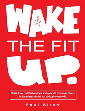 Birch, Paul. Wake The Fit UP. Fcm Publishing, 2018.