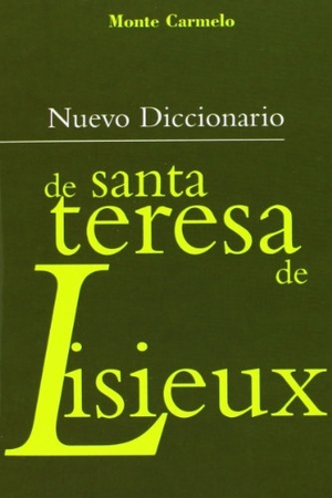 Álvarez Fernández, Tomás. Diccionario de Teresa de Lisieux. Monte Carmelo, 2003.