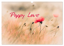 Poppy Love (Wall Calendar 2025 DIN A3 landscape), CALVENDO 12 Month Wall Calendar