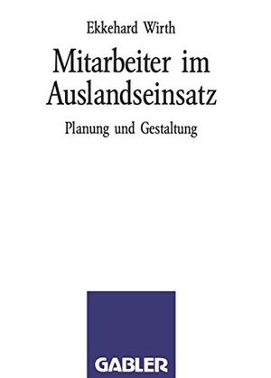 Wirth, Ekkehard. Mitarbeiter im Auslandseinsatz - Planung und Gestaltung. Gabler Verlag, 1992.