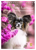 Flora Canidae - der Hunde-Blühpflanzen-Kalender (Tischkalender 2024 DIN A5 hoch), CALVENDO Monatskalender