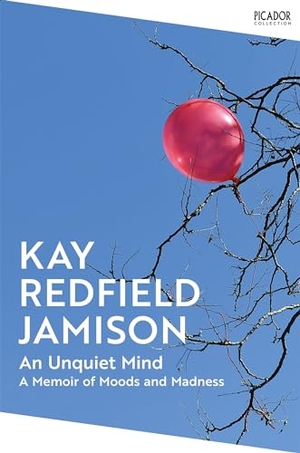 Jamison, Kay Redfield. An Unquiet Mind - A Memoir of Moods and Madness. Pan Macmillan, 2024.