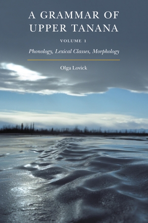 Lovick, Olga. A Grammar of Upper Tanana, Volume 1 - Phonology, Lexical Classes, Morphology Volume 1. Bison Books, 2020.