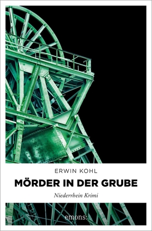 Kohl, Erwin. Mörder in der Grube - Niederrhein Krimi. Emons Verlag, 2023.