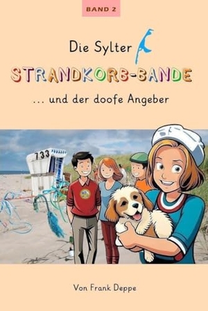 Deppe, Frank. Die Sylter Strandkorb-Bande - ... und der doofe Angeber. Pressedienst Deppe, 2024.