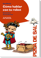Cómo hablar con tu robot
