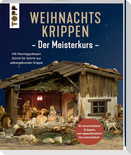 Weihnachtskrippen. Der Meisterkurs