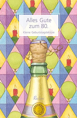 Alles Gute zum 80. - Kleine Geburtstagslektüre. Reclam Philipp Jun., 2021.