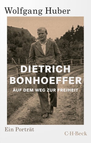 Huber, Wolfgang. Dietrich Bonhoeffer - Auf dem Weg