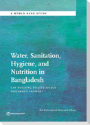 Water, Sanitation, Hygiene and Nutrition in Bangladesh