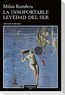 La Insoportable Levedad del Ser / The Unbearable Lightness of Being