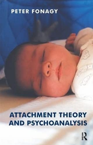 Fonagy, Peter. Attachment Theory and Psychoanalysis. Taylor & Francis, 2001.