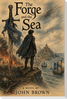 THE FORGE AND THE SEA
