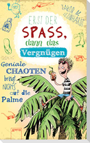 Erst der Spaß, dann das Vergnügen