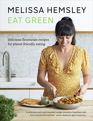 Hemsley, Melissa. Eat Green - Delicious flexitarian recipes for planet-friendly eating. Random House UK Ltd, 2020.