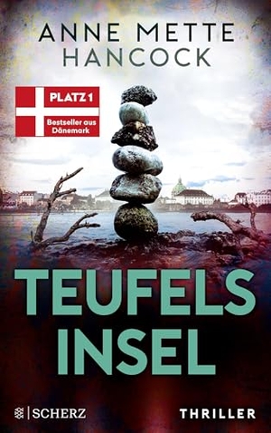 Hancock, Anne Mette. Teufelsinsel - Thriller | Die neueste Nummer 1 aus Dänemark!. FISCHER Scherz, 2026.