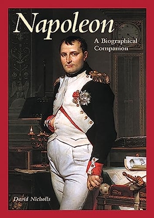 Nicholls, David. Napoleon - A Biographical Companion. ABC-CLIO, 1999.