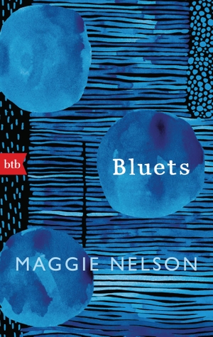 Nelson, Maggie. Bluets. btb Taschenbuch, 2021.