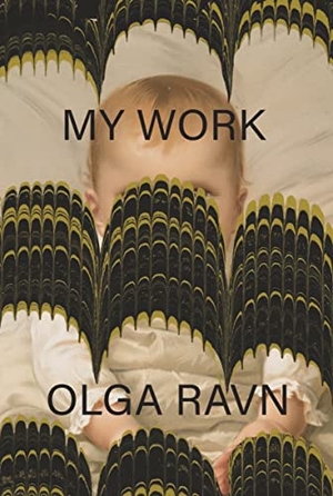 Ravn, Olga. My Work. New Directions Publishing Corporation, 2023.