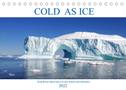 Cold as Ice - Eindrücke aus Arktis und Antarktis (Tischkalender 2022 DIN A5 quer)