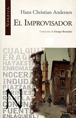 Andersen, Hans Christian. El improvisador. Nórdica Libros, 2009.