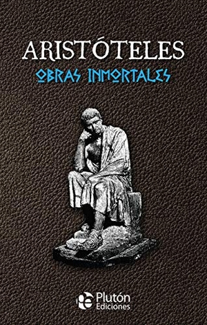 Aristóteles. Obras inmortales de Aristóteles. Plutón Ediciones, 2021.