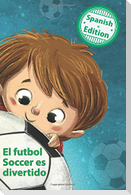 El futbol Soccer es divertido: (Soccer is Fun)